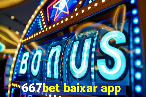 667bet baixar app